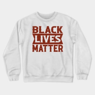 Black Lives Matter BLM Crewneck Sweatshirt